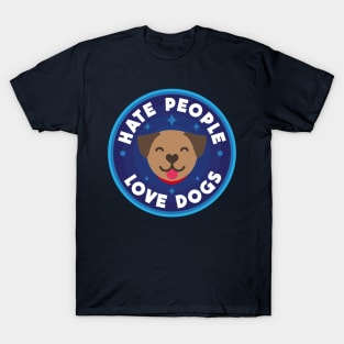 Hate people, love dogs T-Shirt